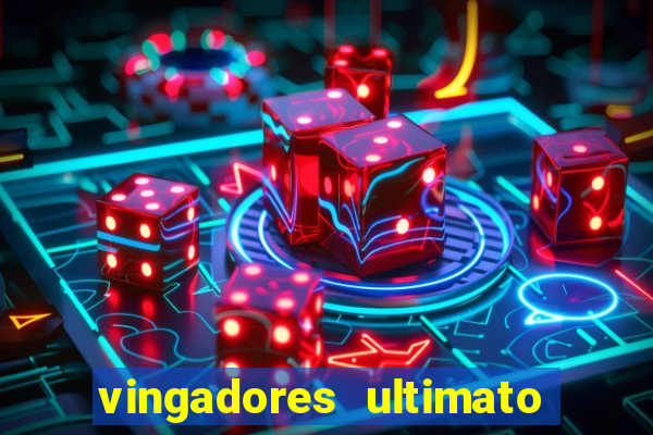 vingadores ultimato filme completo dublado